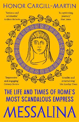 MESSALINA : THE LIFE AND TIMES OF ROME’S MOST SCANDALOUS EMP