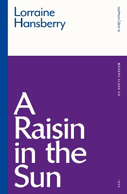 METHUEN DRAMA: A RAISIN IN THE SUN - LORRAINE HANSBERRY