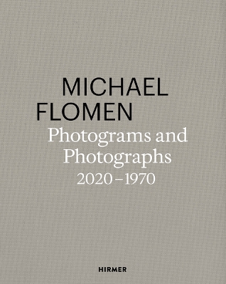 MICHAEL FLOMEN: PHOTOGRAMS AND PHOTOGRAPHS. 2020 – 1970 HC -