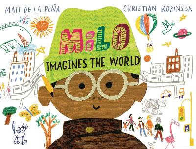 MILO IMAGINES THE WORLD - MATT DE LA PENA-CHRISTIAN ROBINSON