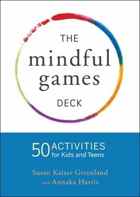 MINDFULNESS GAMES ACTIVITY CARDS : 55 FUN WAYS TO SHARE MIND