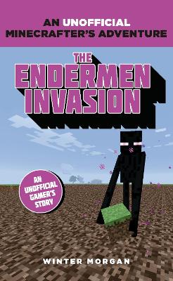 MINECRAFTERS :THE ENDERMEN INVASION PB - WINTER MORGAN