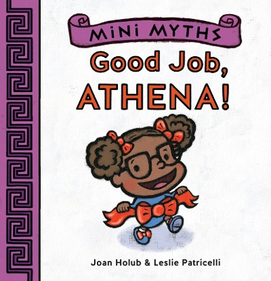 MINI MYTHS : GOOD JOB ATHENA! PB - JOAN HOLUB-LESLIE PATRICE