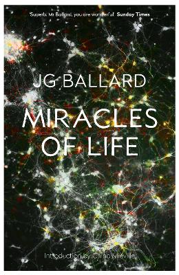 MIRACLES OF LIFE PB B FORMAT - J. G. BALLARD-CHINA MIEVILLE