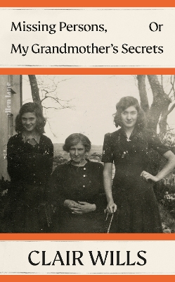 MISSING PERSONS OR MY GRANDMOTHERS SECRETS HC - CLAIR WILLS