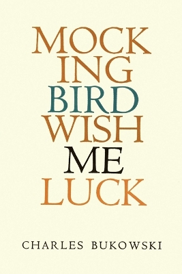 MOCKINGBIRD WISH ME LUCK PB - CHARLES BUKOWSKI