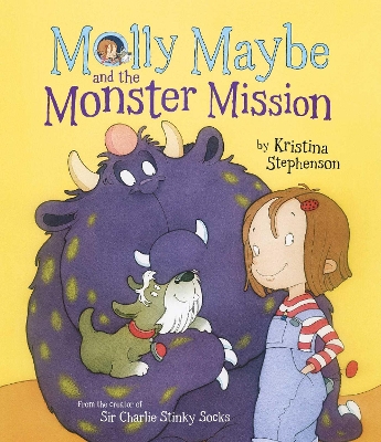 MOLLY MAYBE AND THE MONSTER MISSION - KRISTINA STEPHENSON