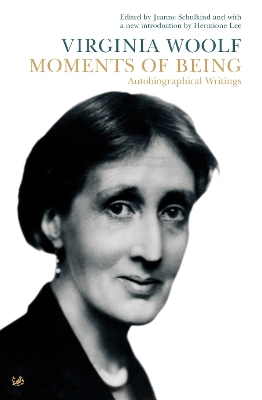 MOMENTS OF BEING - VIRGINIA WOOLF