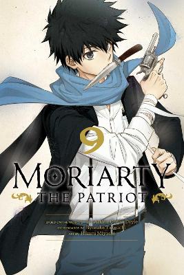 MORIARTY THE PATRIOT VOL. 09PA - RYOSUKE TAKEUCHI-HIKARU MIY
