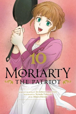 MORIARTY THE PATRIOT VOL. 10PA - RYOSUKE TAKEUCHI-HIKARU MIY