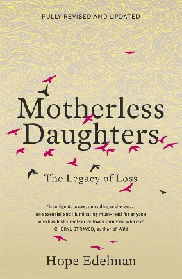 MOTHERLESS DAUGHTERS :THE LEGACY OF LOSS - HOPE EDELMAN