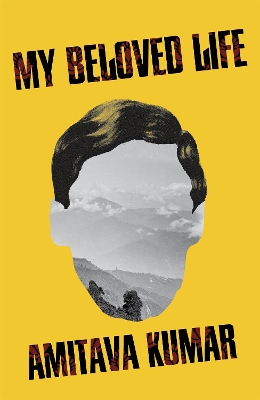 MY BELOVED LIFE - AMITAVA KUMAR