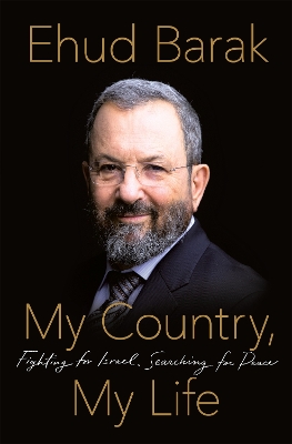 MY COUNTRY MY LIFE - EHUD BARAK