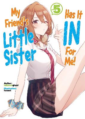 MY FRIENDS LITTLE SISTER HAS IT IN FOR ME! VOLUME 5 (LIGHT N