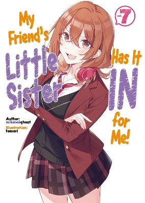 MY FRIENDS LITTLE SISTER HAS IT IN FOR ME! VOLUME 7 (LIGHT N