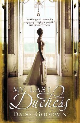 MY LAST DUCHESS PB B FORMAT - DAISY GOODWIN
