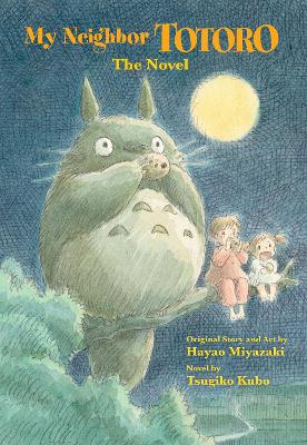 MY NEIGHBOR TOTORO THE NOVELHA - TSUGIKO KUBO-HAYAO MIYAZAKI