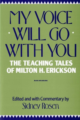 MY VOICE WILL GO WITH YOU : THE TEACHING TALES OF MILTON H.
