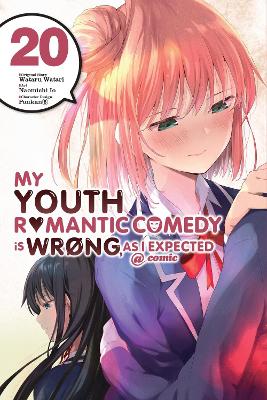 MY YOUTH ROMANTIC COMEDY IS WRONG AS I EXPECTED @ COMIC VOL.