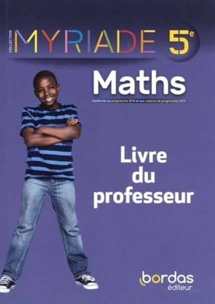 MYRIADE- MATHEMATIQUES 5EME - LIVRE DU PROFESSEUR - EDITION