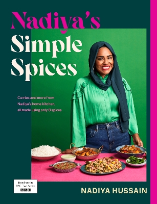 NADIYA’S SIMPLE SPICES : A GUIDE TO THE EIGHT KITCHEN MUST H