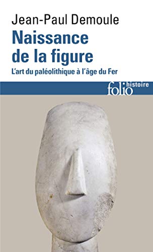 NAISSANCE DE LA FIGURE - DEMOULE JEAN-PAUL
