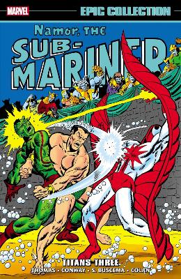 NAMOR THE SUB-MARINER EPIC COLLECTION: TITANS THREE - MARVEL