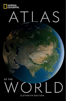NATIONAL GEOGRAPHIC ATLAS OF THE WORLD 11TH ED - NATIONAL GE