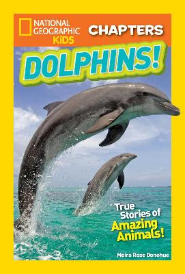 NATIONAL GEOGRAPHIC KIDS CHAPTERS: MY BEST FRIEND IS A DOLPH