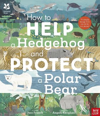 NATIONAL TRUST : HOW TO HELP A HEDGEHOG AND PROTECT A POLAR