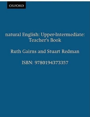 NATURAL-ENGLISH-UPPER-INTERMEDIATE-TCHRS-RUTH-GAIRNS-STUAR.jpg NATURAL ENGLISH UPPER-INTERMEDIATE TCHRS - RUTH GAIRNS-STUAR