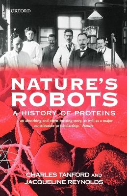NATURES ROBOTS A HISTORY OF PROTEINS PB B FORMAT - TANFORD-R