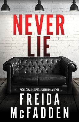 NEVER LIE : FROM THE SUNDAY TIMES BESTSELLING AUTHOR OF THE