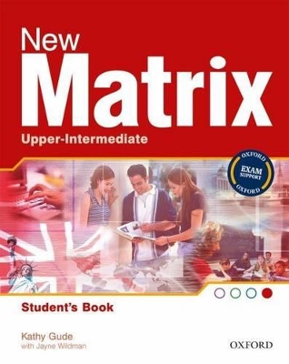 NEW MATRIX UPPER-INTERMEDIATE SB - KATHY GUDE-JANE WILDMAN-M