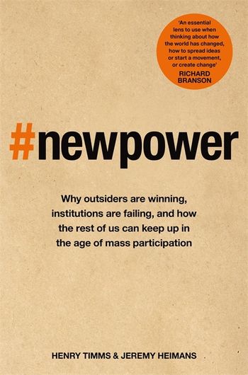 NEW POWER :WHY OUTSIDERS ARE WINNING  INSTITUTIONS ARE FAILI