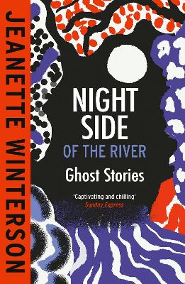 NIGHT SIDE OF THE RIVER PB - JEANETTE WINTERSON