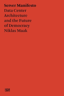 NIKLAS MAAK: SERVER MANIFESTO: DATA CENTER ARCHITECTURE AND
