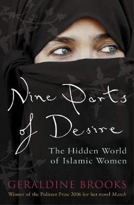 NINE PARTS OF DESIRE THE HIDDEN WORLD OF ISLAMIC WOMEN PB B
