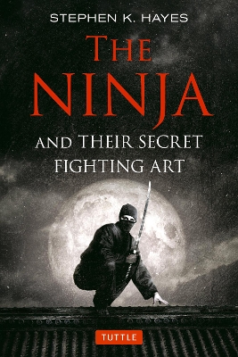 NINJA AND THEIR SECRET FINGHTING ART  PB - STEPHEN K. HAYES
