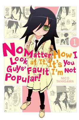 NO MATTER HOW I LOOK AT IT ITS YOU GUYS FAULT IM NOT POPULAR