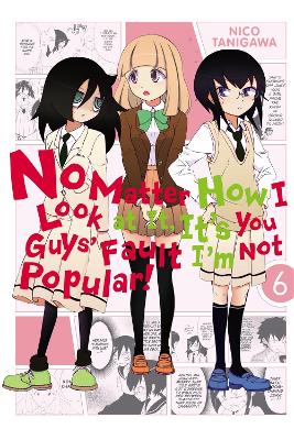 NO MATTER HOW I LOOK AT IT ITS YOU GUYS FAULT IM NOT POPULAR