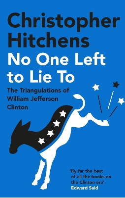 NO ONE LEFT TO LIE TO THE TRIANGULATIONS OF WILLIAM JEFFERSO