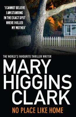 NO-PLACE-LIKE-HOME-PB-MARY-HIGGINS-CLARK.jpg NO PLACE LIKE HOME PB - MARY HIGGINS CLARK