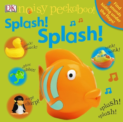 NOISY PEEKABOO : SPLASH! SPLASH! HC BBK - DK