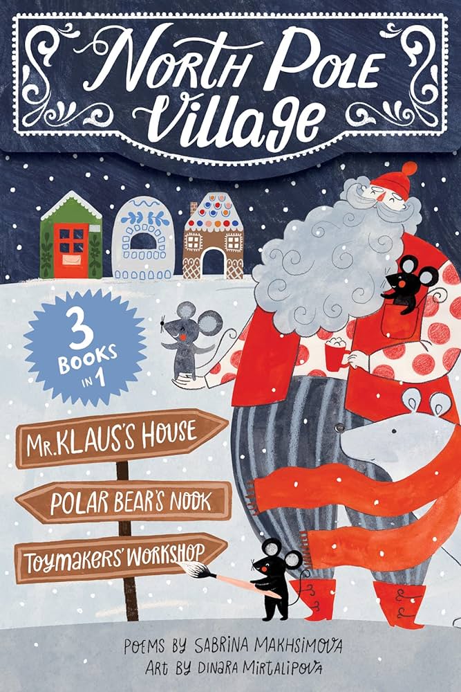 NORTH POLE VILLAGE - SABRINA MAKHSIMOVA-DINARA MIRTALIPOVA