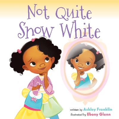 NOT QUITE SNOW WHITE PB - ASHLEY FRANKLIN-EBONY GLENN