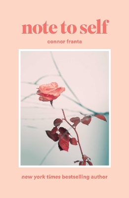 NOTE-TO-SELF-HC-CONNOR-FRANTA.jpg NOTE TO SELF HC - CONNOR FRANTA