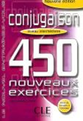 NOUVEL ENTRAINEZ-VOUS: CONJUGAISON 450 EXERCICES INTERMEDIAI