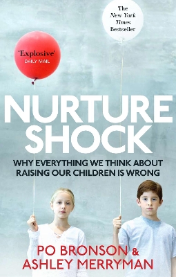NURTURESHOCK : WHY EVERYTHING WE THOUGHT ABOUT CHILDREN IS W