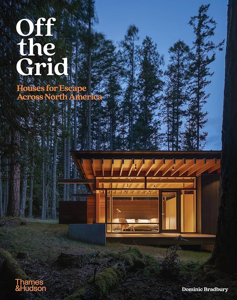 OFF THE GRID: HOUSES FOR ESCAPE ACROSS NORTH AMERICA HC - DO